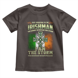 Irish Pride Toddler T Shirt Irish Warrior I Am The Storm The Irishman Whispers Back TS09 Dark Chocolate Print Your Wear