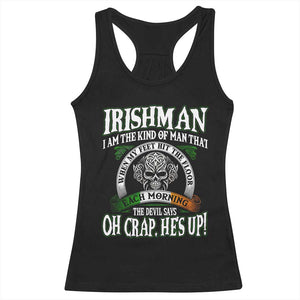 Funny Irishman Racerback Tank Top When My Feet Hit The Floor Each Morning The Devil Says Oh Crap He's Up TS09 Black Print Your Wear