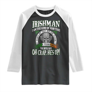 Funny Irishman Raglan Shirt When My Feet Hit The Floor Each Morning The Devil Says Oh Crap He's Up TS09 Black White Print Your Wear