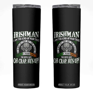 Funny Irishman Skinny Tumbler When My Feet Hit The Floor Each Morning The Devil Says Oh Crap He's Up TS09 Black Print Your Wear