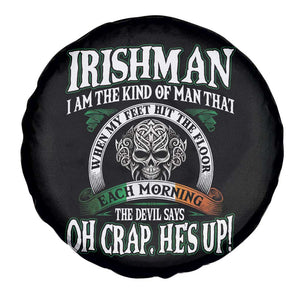 Funny Irishman Spare Tire Cover When My Feet Hit The Floor Each Morning The Devil Says Oh Crap He's Up TS09 Print Your Wear