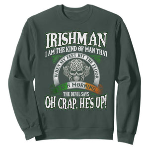 Funny Irishman Sweatshirt When My Feet Hit The Floor Each Morning The Devil Says Oh Crap He's Up TS09 Dark Forest Green Print Your Wear