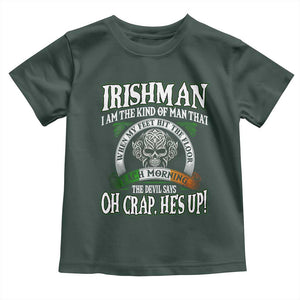 Funny Irishman Toddler T Shirt When My Feet Hit The Floor Each Morning The Devil Says Oh Crap He's Up TS09 Dark Forest Green Print Your Wear