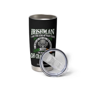 Funny Irishman Tumbler Cup When My Feet Hit The Floor Each Morning The Devil Says Oh Crap He's Up TS09 Print Your Wear