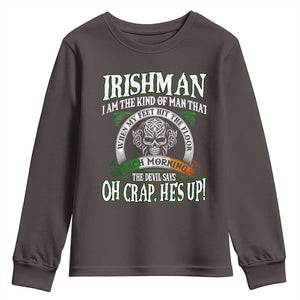 Funny Irishman Youth Sweatshirt When My Feet Hit The Floor Each Morning The Devil Says Oh Crap He's Up TS09 Dark Chocolate Print Your Wear