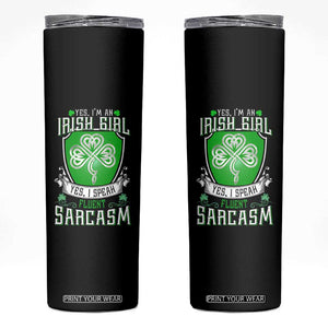 Funny Irish Girl Skinny Tumbler I Speak Fluent Sarcasm TS09 Black Print Your Wear