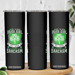 Funny Irish Girl Skinny Tumbler I Speak Fluent Sarcasm TS09 Print Your Wear