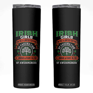 Irish Girls Skinny Tumbler We're A Limited Edition Of Fascination A Unique Rare Blend Of Awesomeness TS09 Black Print Your Wear