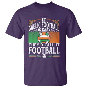 Funny Gaelic Football T Shirt If Gaelic Football Was Easy They's Call It Football TS09 Purple Print Your Wear
