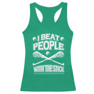 Funny Irish Hurling Racerback Tank Top I Beat People With a Stick TS09 Irish Green Print Your Wear