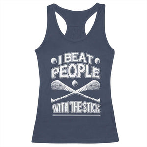 Funny Irish Hurling Racerback Tank Top I Beat People With a Stick TS09 Navy Print Your Wear