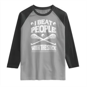 Funny Irish Hurling Raglan Shirt I Beat People With a Stick TS09 Sport Gray Black Print Your Wear