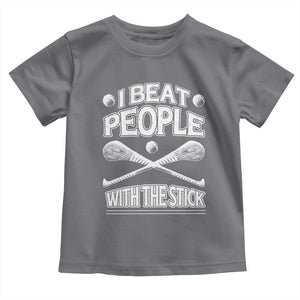 Funny Irish Hurling Toddler T Shirt I Beat People With a Stick TS09 Charcoal Print Your Wear