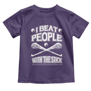 Funny Irish Hurling Toddler T Shirt I Beat People With a Stick TS09 Purple Print Your Wear