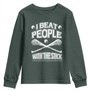 Funny Irish Hurling Youth Sweatshirt I Beat People With a Stick TS09 Dark Forest Green Print Your Wear