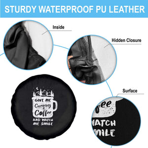 Give Me Camping And Coffee Watch Me Smile Spare Tire Cover TS09 Print Your Wear