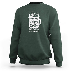 Give Me Camping And Coffee Watch Me Smile Sweatshirt TS09 Dark Forest Green Printyourwear