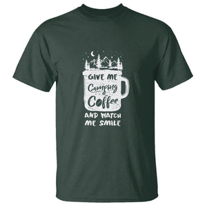 Give Me Camping And Coffee Watch Me Smile T Shirt TS09 Dark Forest Green Printyourwear