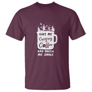 Give Me Camping And Coffee Watch Me Smile T Shirt TS09 Maroon Printyourwear