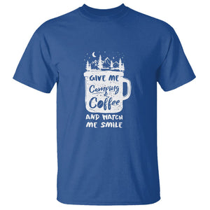 Give Me Camping And Coffee Watch Me Smile T Shirt TS09 Royal Blue Printyourwear