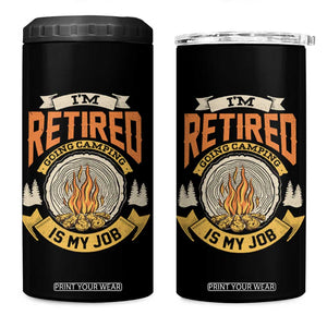 Retirement 4 in 1 Can Cooler Tumbler I'm Retired Going Camping Is My Job TS09 One Size: 16 oz Black Print Your Wear