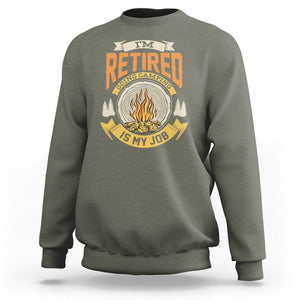 Retirement Sweatshirt I'm Retired Going Camping Is My Job TS09 Military Green Printyourwear