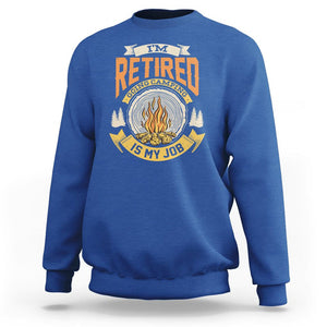 Retirement Sweatshirt I'm Retired Going Camping Is My Job TS09 Royal Blue Printyourwear
