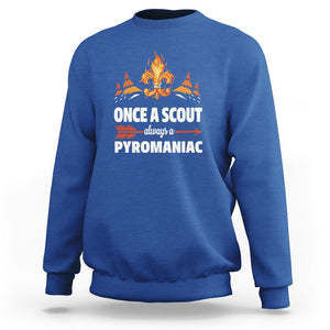 Scouting Sweatshirt Once A Scout Always A Pyromaniac Campfire TS09 Royal Blue Printyourwear