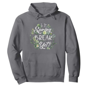 Funny Is It Spring Break Yet Hoodie TS09 Charcoal Print Your Wear