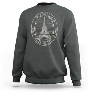 La Ville De L Amour The City Of Love Eiffel Paris France Travel Sweatshirt TS09 Dark Heather Print Your Wear