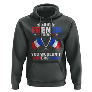 It's A French Thing You Wouldn't Understand Hoodie TS09 Dark Heather Print Your Wear