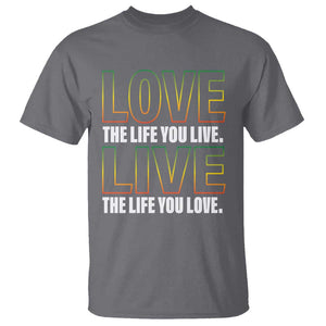 Jamaican Reggae Legend Bob Quote T Shirt Love The Life You Live Live The Life You Love TS09 Charcoal Print Your Wear