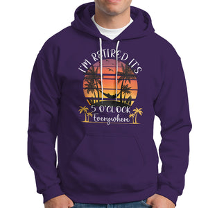 It's 5 O'Clock Everywhere I'm Retired Retirement At Beach Sunset Summer Hoodie TS09 Purple Printyourwear