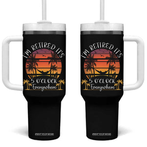 It's 5 O'Clock Everywhere I'm Retired Tumbler With Handle Retirement At Beach Sunset Summer TS09 One Size: 40 oz Black Print Your Wear