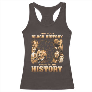African Pride Racerback Tank Top Without Black History There Is No History TS09 Dark Chocolate Print Your Wear