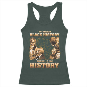African Pride Racerback Tank Top Without Black History There Is No History TS09 Dark Forest Green Print Your Wear