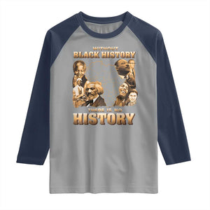 African Pride Raglan Shirt Without Black History There Is No History TS09 Sport Gray Navy Print Your Wear