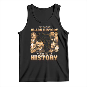 African Pride Tank Top Without Black History There Is No History TS09 Black Print Your Wear