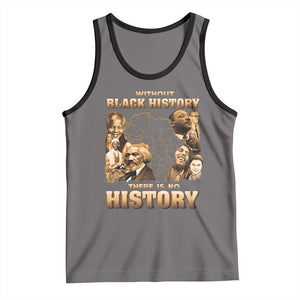 African Pride Tank Top Without Black History There Is No History TS09 Deep Heather Black Print Your Wear