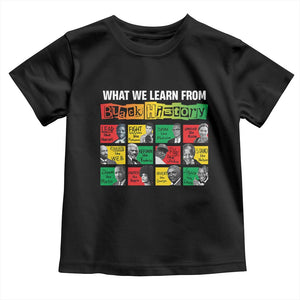 What We Learn From Black History Toddler T Shirt TS09 Black Print Your Wear