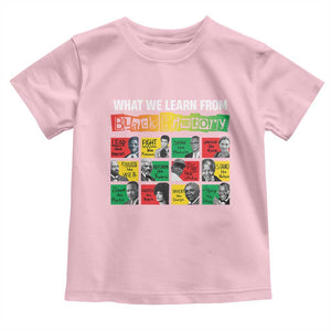 What We Learn From Black History Toddler T Shirt TS09 Light Pink Print Your Wear