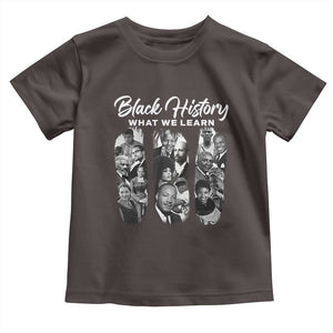 What We Learn From Black History Toddler T Shirt Martin Malcolm Harriet Angela Rosa Frederick TS09 Dark Chocolate Print Your Wear