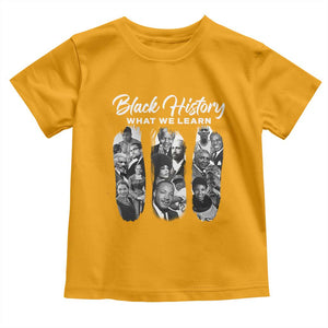 What We Learn From Black History Toddler T Shirt Martin Malcolm Harriet Angela Rosa Frederick TS09 Gold Print Your Wear