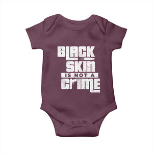 Black Skin Is Not A Crime Baby Onesie TS09 Maroon Print Your Wear