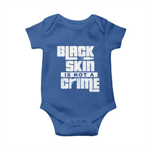 Black Skin Is Not A Crime Baby Onesie TS09 Royal Blue Print Your Wear