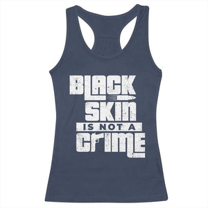 Black Skin Is Not A Crime Racerback Tank Top TS09 Navy Print Your Wear