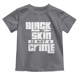 Black Skin Is Not A Crime Toddler T Shirt TS09 Charcoal Print Your Wear