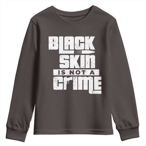Black Skin Is Not A Crime Youth Sweatshirt TS09 Dark Chocolate Print Your Wear