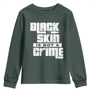 Black Skin Is Not A Crime Youth Sweatshirt TS09 Dark Forest Green Print Your Wear