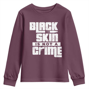 Black Skin Is Not A Crime Youth Sweatshirt TS09 Maroon Print Your Wear